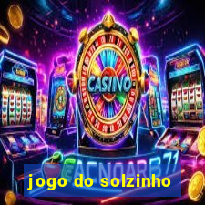 jogo do solzinho